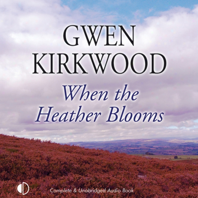 Wnen The Heather Blloms (unabridged)