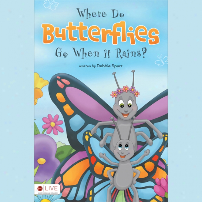 Where Do Butterflies Go When It Rains? (unabridged)