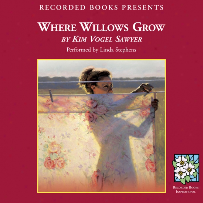 Where Willows Grow (unabridged)