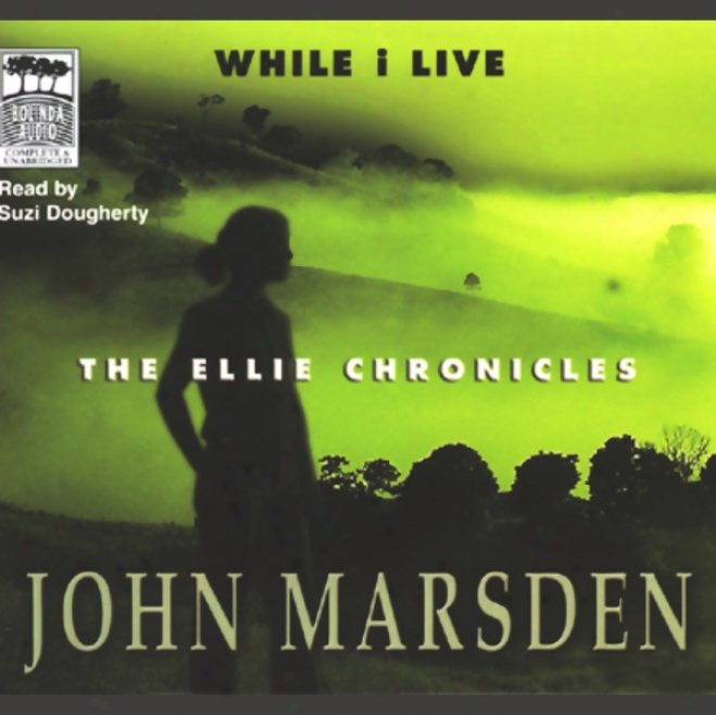 Under which circumstances I Live: The Ellie Chronicles (unabridged)