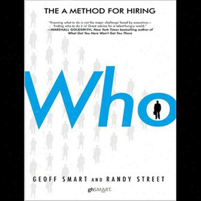 Who: The A Method For Hiring (unabridged)