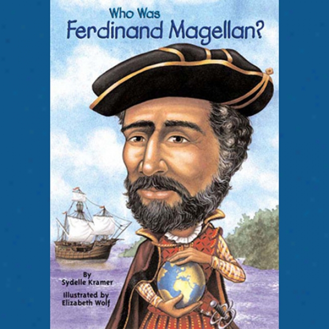 Who Was Ferdinand Magellan? (unabridged)