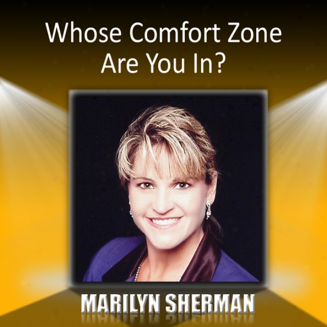 Whose Comfort Zone Are You In?