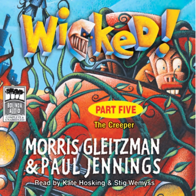 Wicked! Part Five: The Creeper (unabridged)