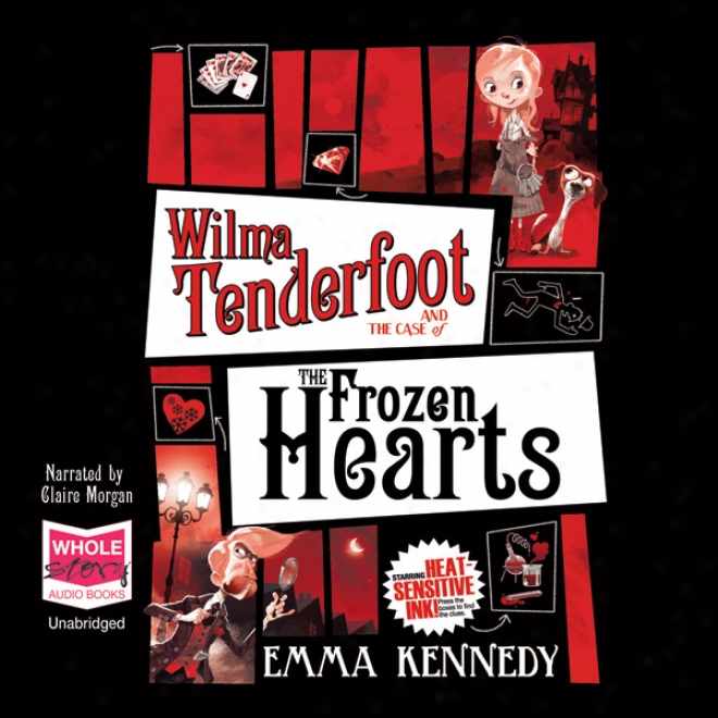 Wilma Tenderfoot And The Covering Of The Frozen Hearts (unabridged)