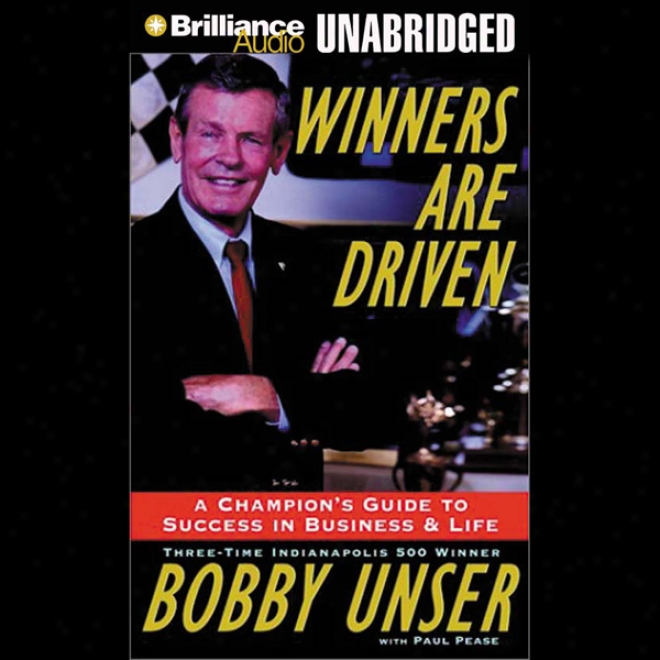 Winners Are Driven: A Champion's Guide To Success In Business And Life (unabridged)