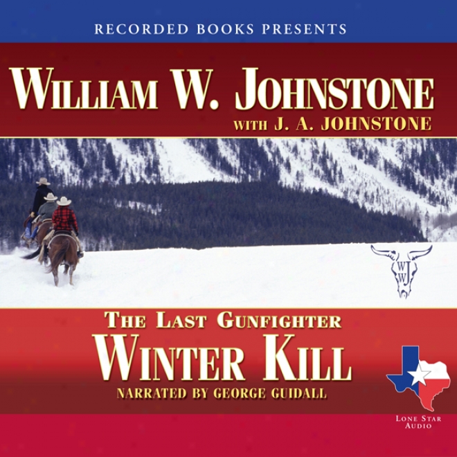 Winter Kill: The Last Gunfighter (unabrifged)