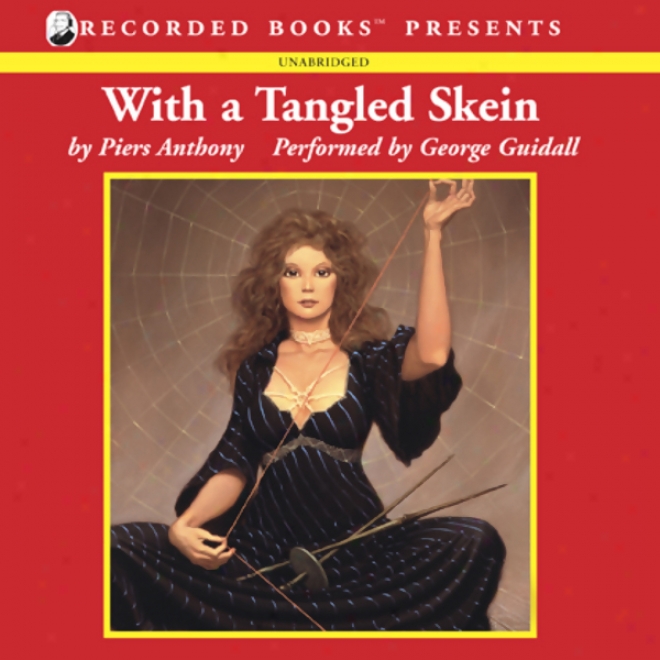 With A Tangled Skein: Incarnations Of Perpetuity, Book Three (unabridged)