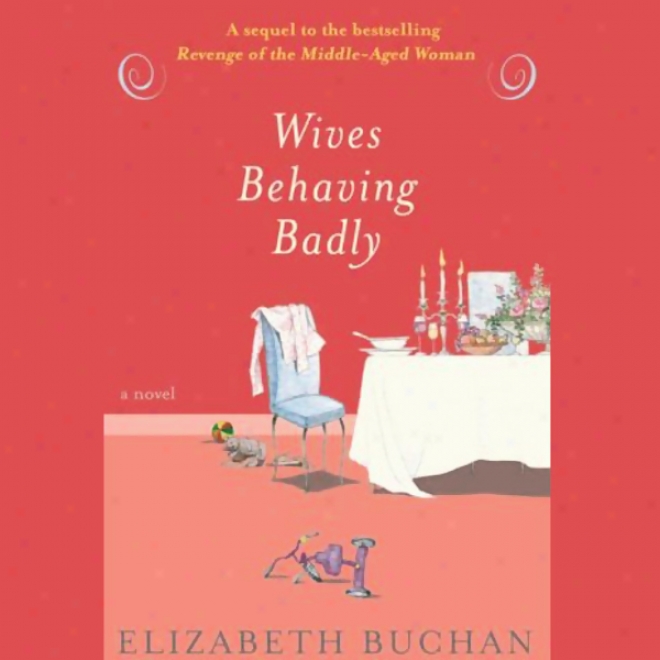 Wives Behaving Badly (unabridged)