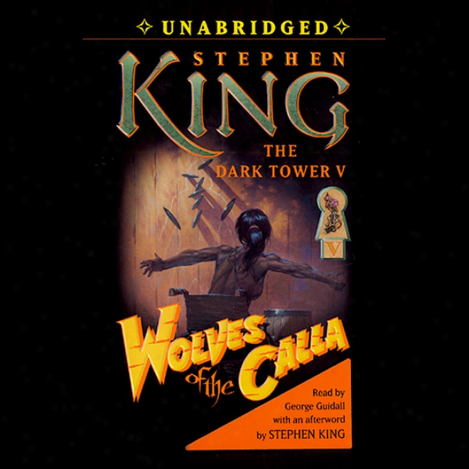 Wolves Of The Calla: Dark Tower V (unabridged)