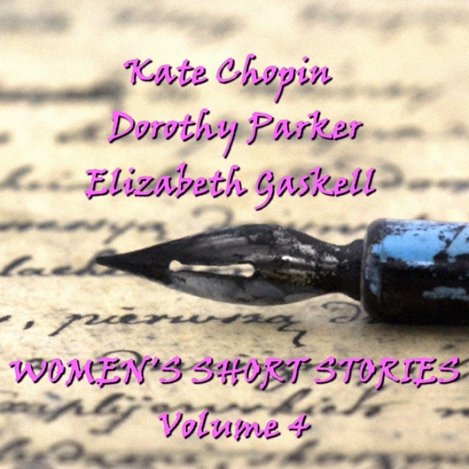 Women's Short Stories: Volume 4 (unabridged)