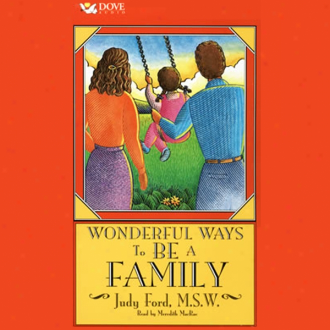Wonderful Ways To Be A Family