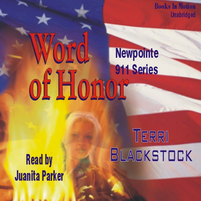 Word Of Honor: Newpointe 911 Series #3 (unabridged)