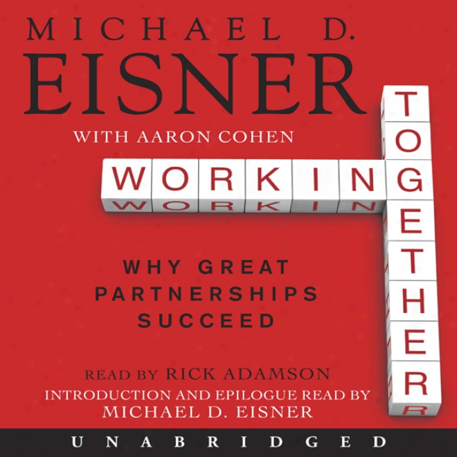 Working Together: Why Great Partnerships Succeed (unabridged)