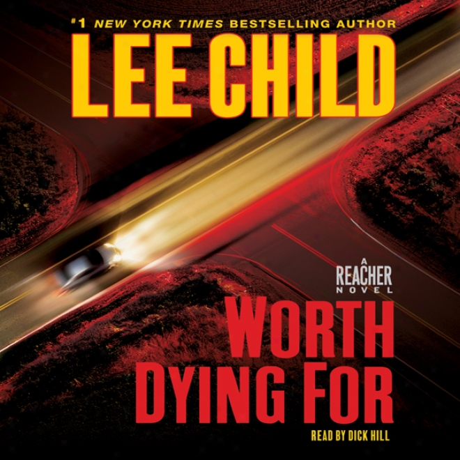 Worth Dying For: A Reacher Novel