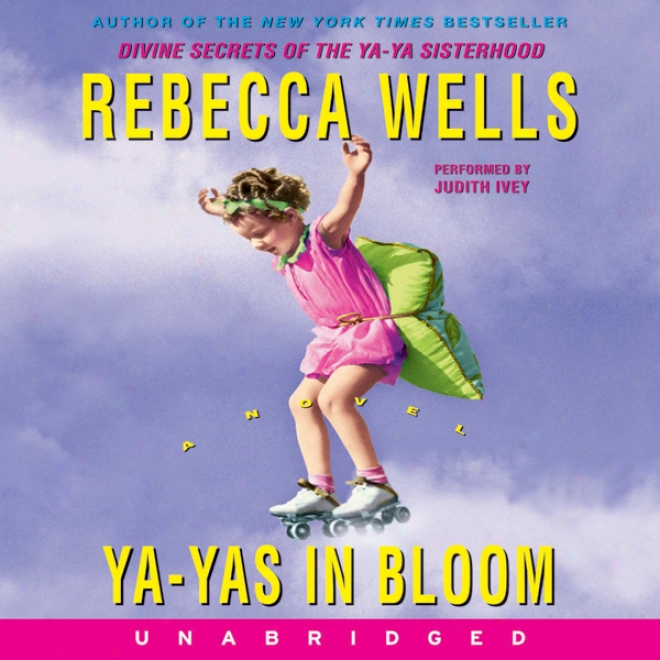 Ya-yas In Bloom (unabridged)