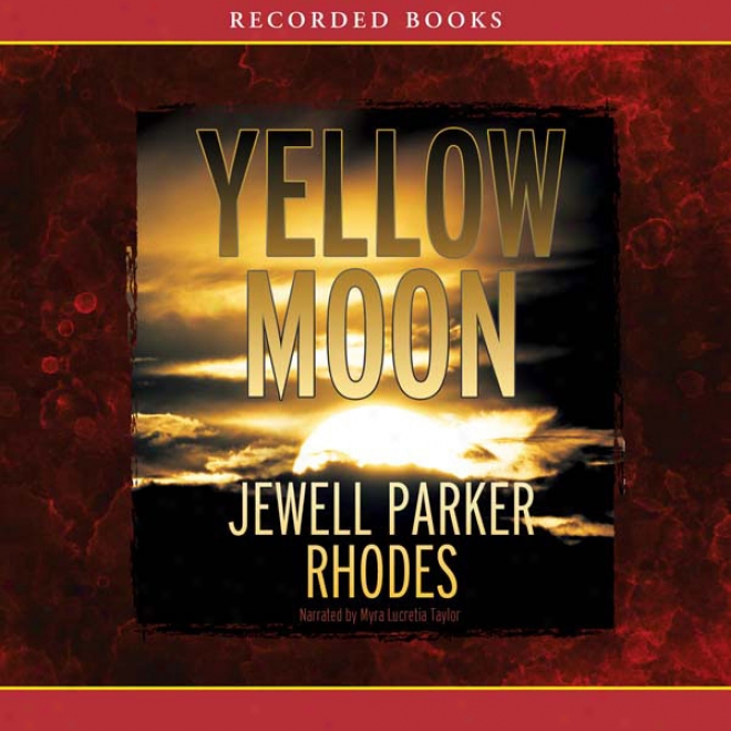 Yellow Moon: A Novel (unabridged)