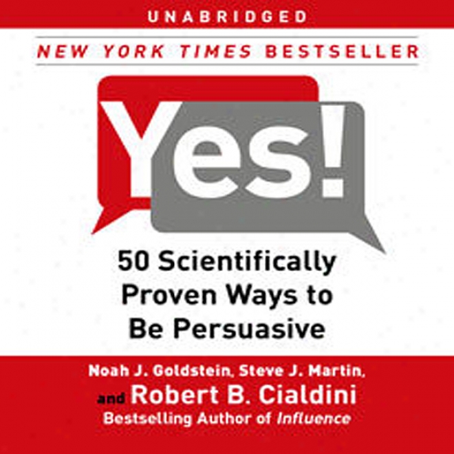 Yes!: 50 Scientifically Proven Ways To Be Persuasive (unabridged)