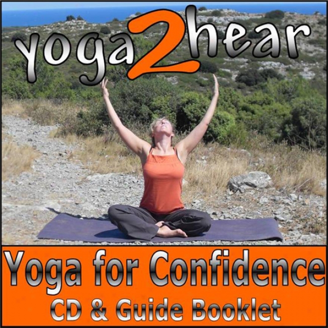 Yoga For Confidence: Easy Yoga Bteathing, Yoga Gestures And Visualisations