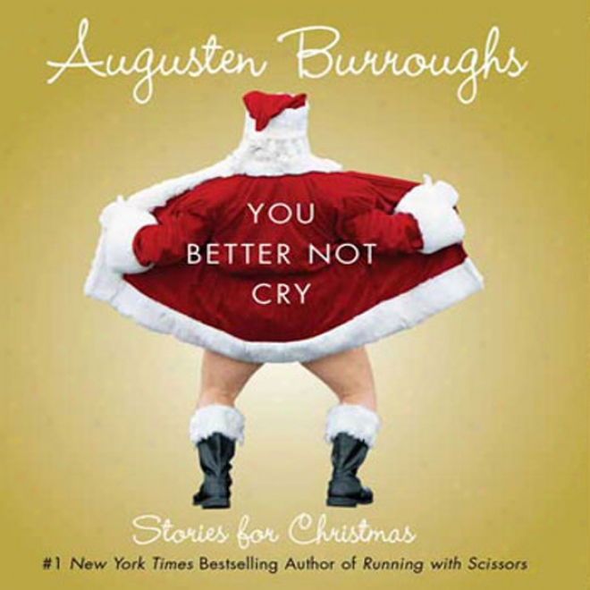 You Better Not Cry: Stories For Christmas (unabridged)