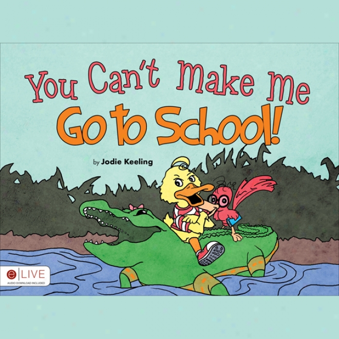 You Can't Invent Me Go To School! (unabridged)