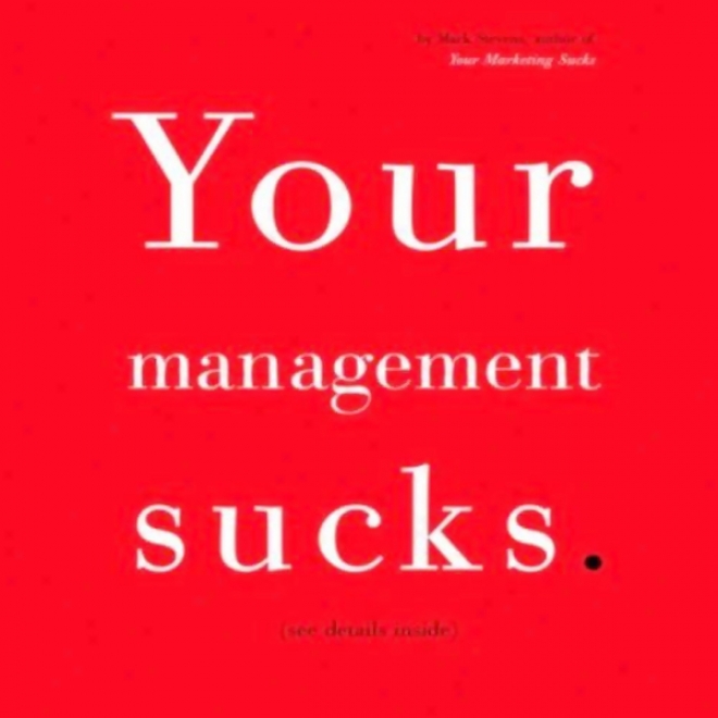 Your Management Sucks (unabridged)