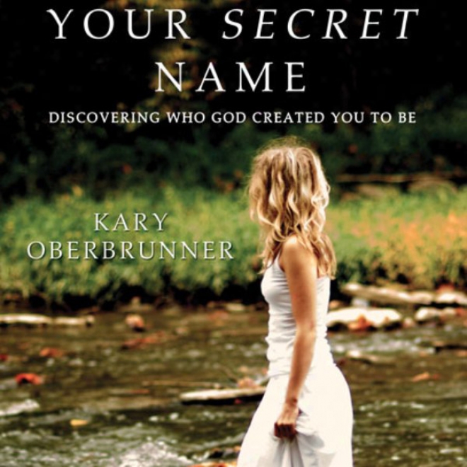 Your Secret Name: Discovering Who God Created You To Be (unabridged)