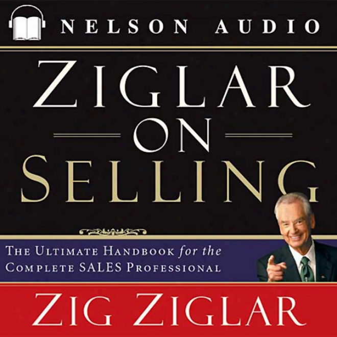 Ziglar On Selling