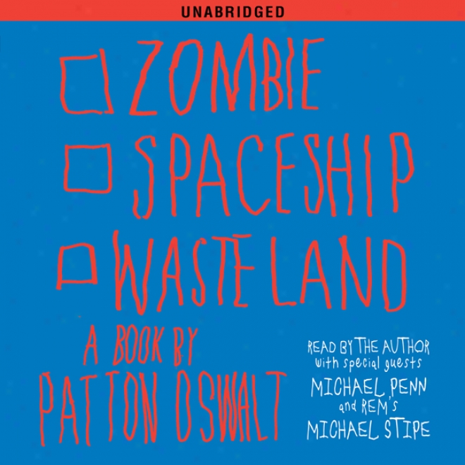 Zombie Spaeship Wazteland: A Book By Patton Oswalt (unabridged)