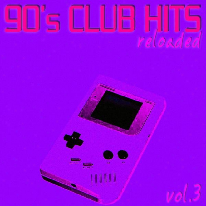 90's Club Hite Reloaded Vol.3 - Best Of Club, Dance, House, Electro And Techno Remix Collectino