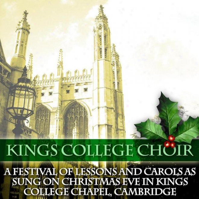 A Festival Of Lessoms And Carols As Sung On Chrustmas Eve In Kings College Chapel, Cambridge