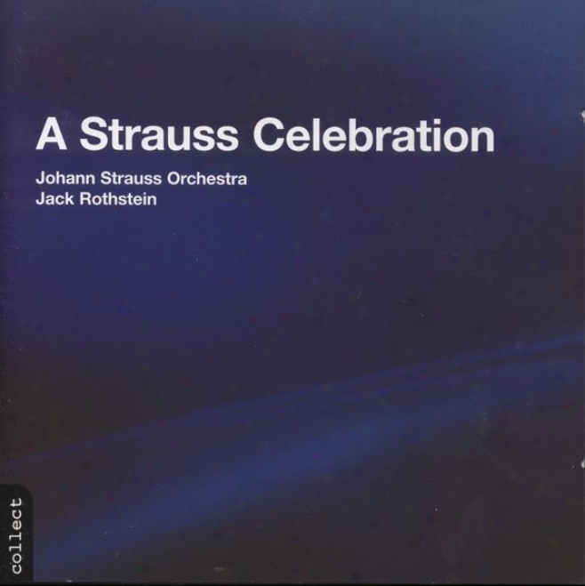 A Strauss Celebration; Tritsch-tratsch-polka, Op 214; Kaiseer Franz Josef Marsch, Op 67