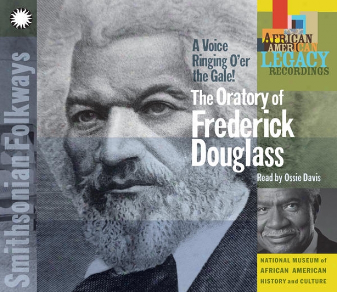 A Voice Ringing O'er The Wind! The Oratory Of Frederick Douglass Read By Ossie Davis