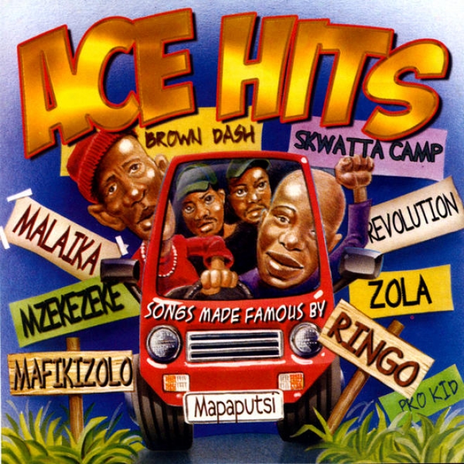 Ace Hits: Kwaito Tribute To: Brown Dash, Skwatta Camp, Malaika, Mzekezeke, Mafikizolo, Mapaputsi, Ringo, Pro Kid, Zola, Revolution