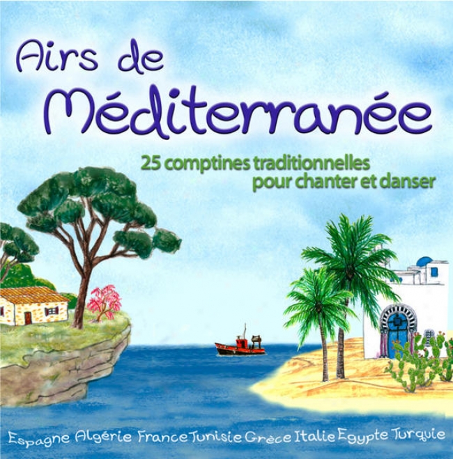 Airs De Mdiferrane (25 Comptines Traditionnelles Pour Chanter Et Danser)