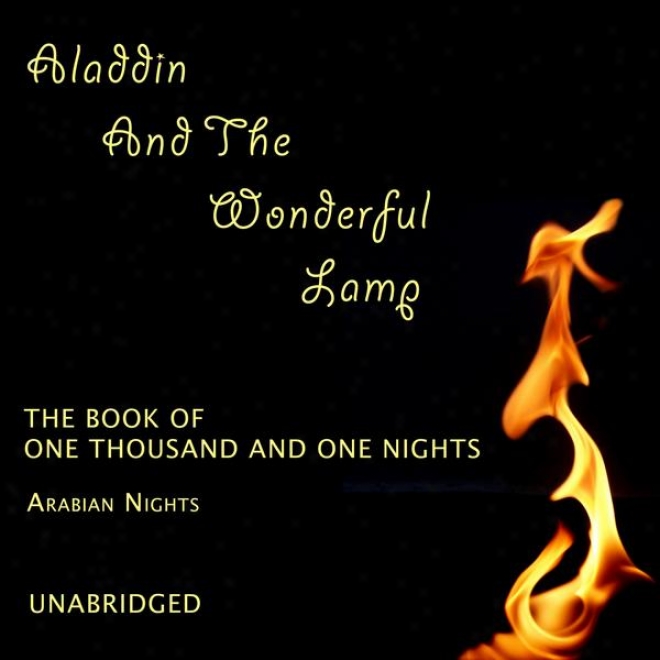 Aladdin And The Wonderful Lamp (unsbridged), The Book Of One Thousand And One Nights (arabian Nights)