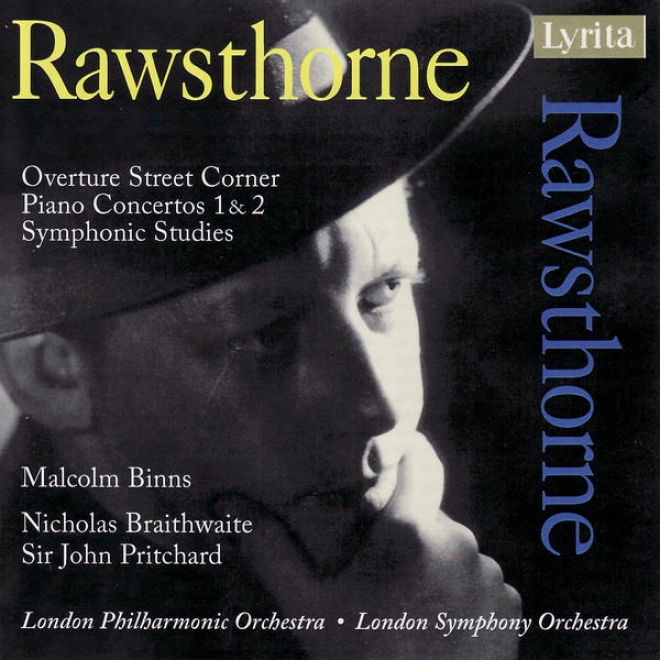 "alan Rawsthorne: Symphonic Studies, ""street Corner"", Piano Concertos No. 1 & 2"