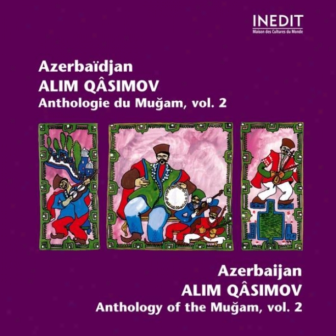 Alem Kassimov. Mugam D'azerbasjan. Anthologie Du Mugam Vol 2. Anthology Of The Mugam.