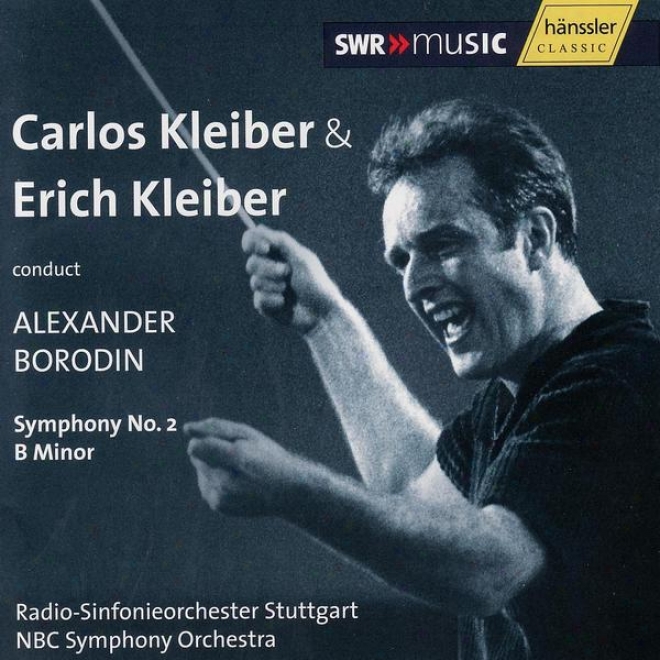 Alexander Borodin: Symphony No.2 - Conducted Through  Carlos Kleiber & Erich Kleiber