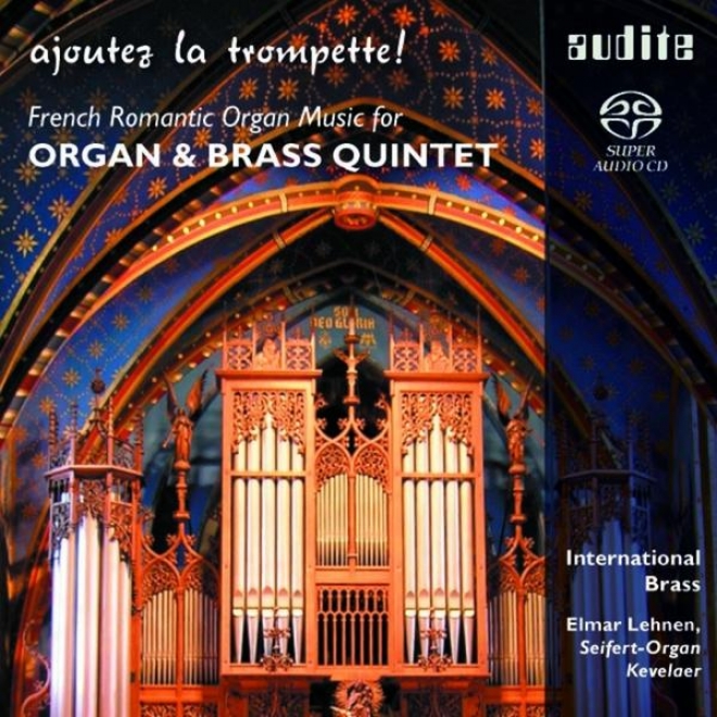 Alexandre Guilmant, Louis Vierne, Louis-james Lefbure-wely & Lon Bollmann: Ajoutez La Trompette! - Organ & Brass Quintet