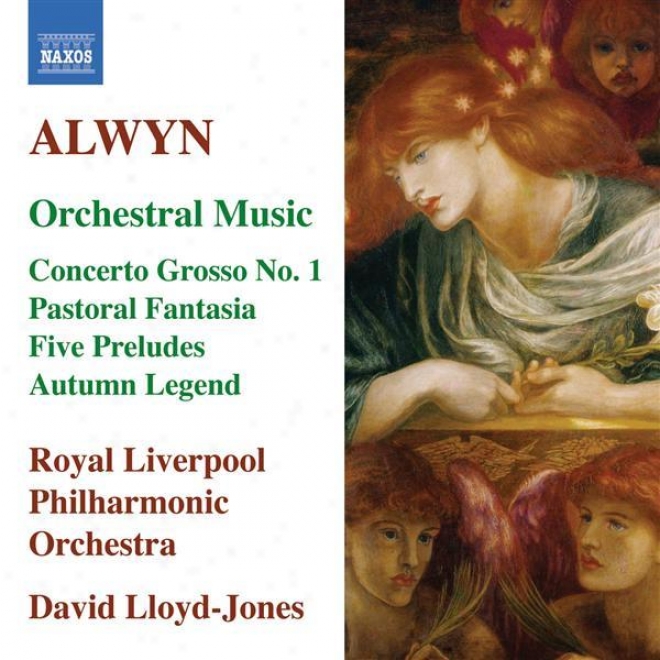 Alwyn: Concerto Grosso No. 1 / Pastoral Fantasia / 5 Preludrs / Fall Legend (lloyd-jones)