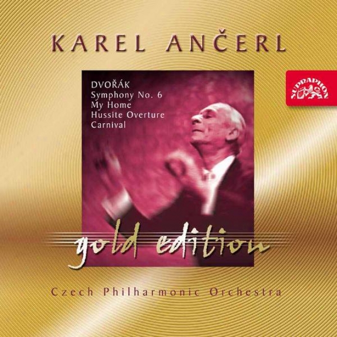 Ancerl Gold Edition 19 Dvorak: Sym0hony No.6, My Home, Hussite Overture, Cadnival