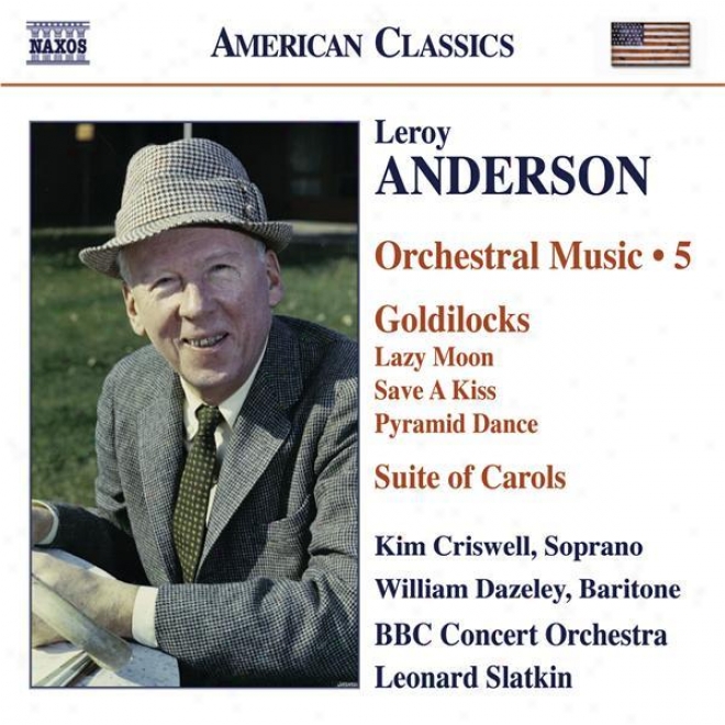 Anderson, L.: Orchestral Music, Vol. 5  Goldilocks  / Train  Of Carols (version For Woodwinds)