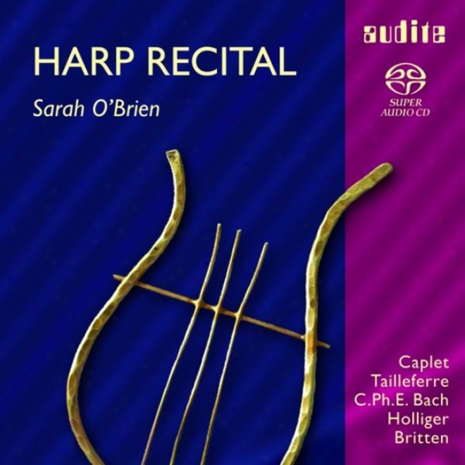 Andr Caplet, Benjamin Britten, Carl Philipp Emanuel Bach, Germaine Tailleferre & Heinz Holliger: Play on the ~ Recital