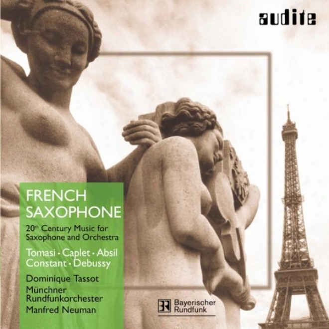 Andrã© Caplet & Claude Debussy & Henri Tomasi & Jean Absil & Marius Constant: French Saxophone - 20th Century Music For Saxophone