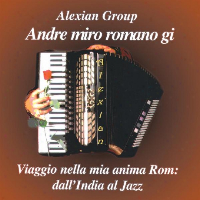 Andre Miro Romano Gi - Viggio Nella Mia Anima Rom - A Journey Into My Gypsy Soul Cd 1