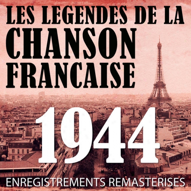 Anne 1944 - Les Lgendes De La Chanson Franaise (french Music Legends Of The 40's)