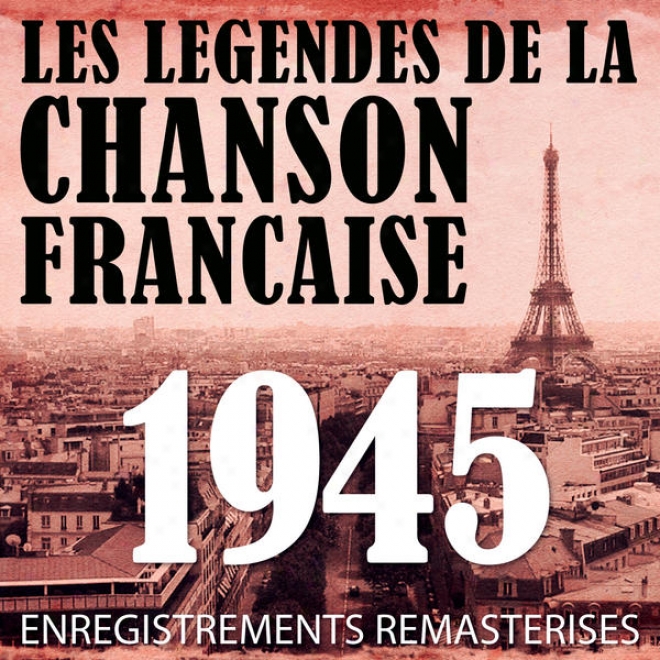 Anne 1945 - Les Lgendes De La Chanson Franaise (french Music Legends Of The 40's)