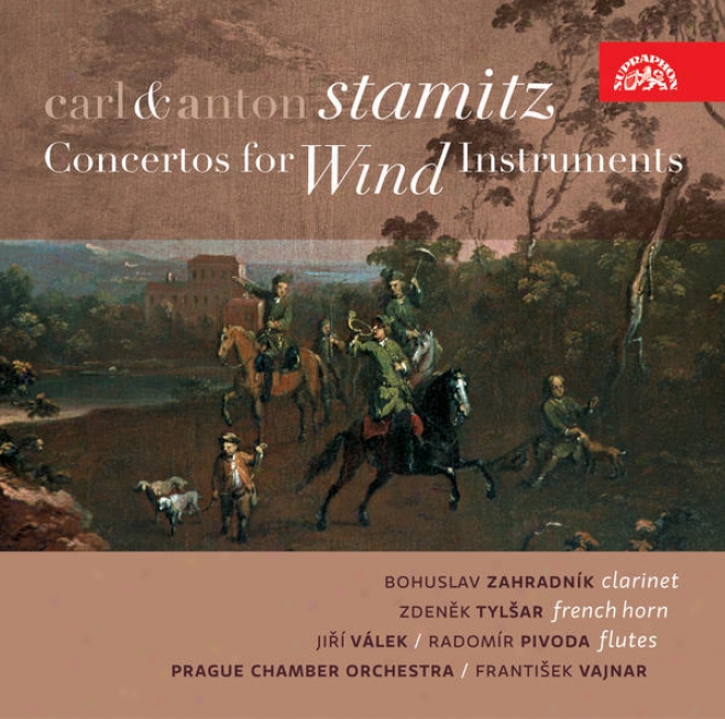 Amton & Carl Stamitz: Concertos For Wind Instruments / Zahradnik, Tylsar Et Al., Prague Cho, Vajnar