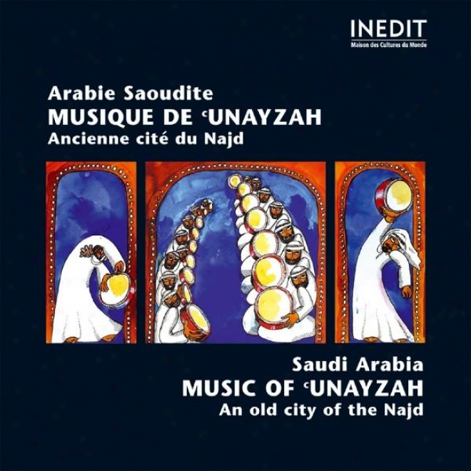 Arabie Saoudite. Musique De Unayzah Ancienne Cit Du Nadj Saudi Arabia Music Of Unayazah An Old City Of Th Nadj